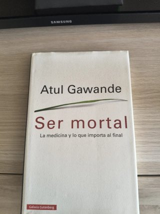 Ser mortal la medicina y lo que importa al final
