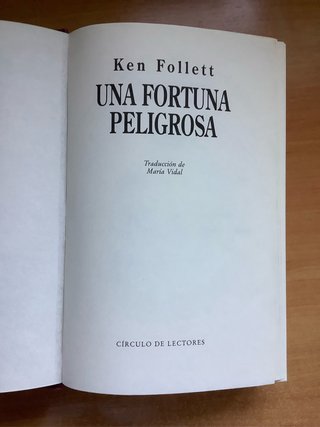 Una fortuna peligrosa de Ken Follet