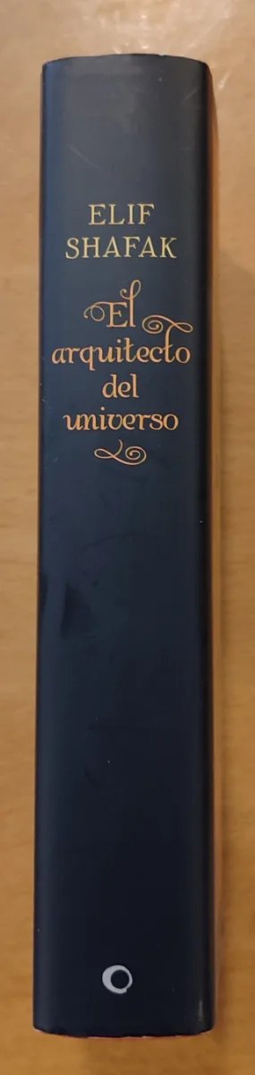 El Arquitecto del Universo - Elif Shafak (Tapa Dur