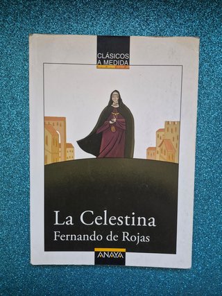 LA CELESTINA El arte de la manipulación...