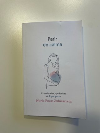 Parir en calma Experiencias y prácticas de hipn...