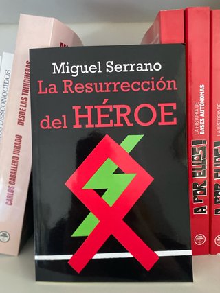 “La resurrección del heroe” Miguel Serrano