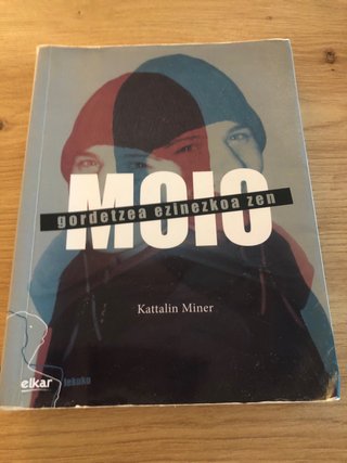 Moio gordetzea ezinezkoa zen
