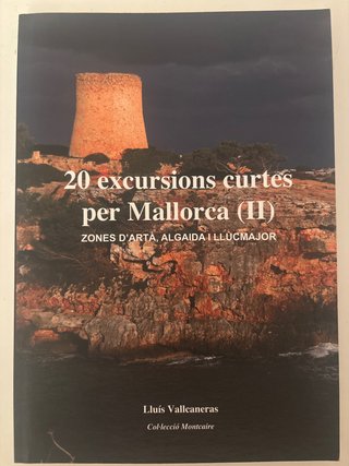 20 excursions curtes per Mallorca: Zones d'Artá...