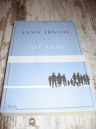GLI ANNI ANNIE ERNAUX L’ORMA EDITORE 2017 ROMANZO