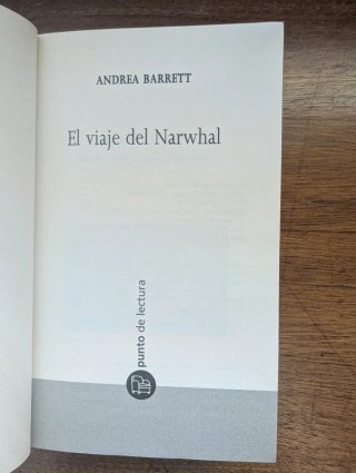 El viaje del Narwhal - Andrea Barrett