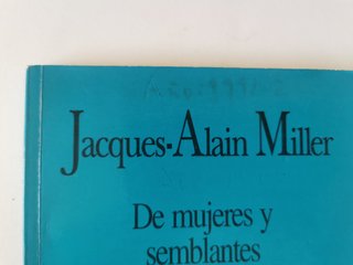 De mujeres y semblantes. Jacques-Alain Miller.
