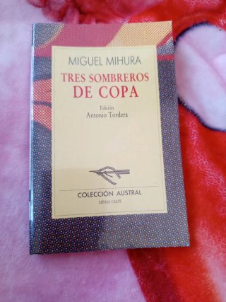 Tres sombreros de copa/ Miguel Mihura; edición ...