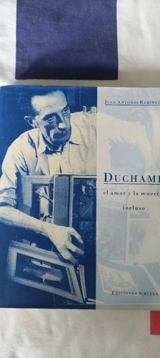 Duchamp el amor y la muerte, incluso