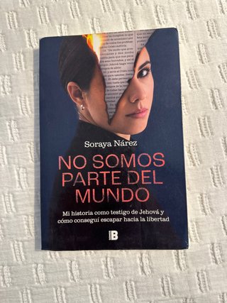 No somos parte del mundo mi historia como testi...