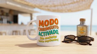Taza Frase Verano MODO CHIRINGUITO ACTIVADO
