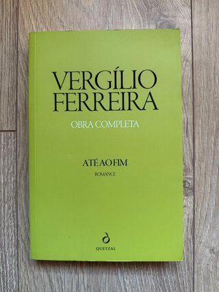 Vergílio Ferreira - Até ao Fim
