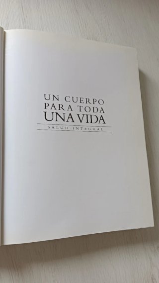 UN CUERPO PARA TODA UNA VIDA SALUD INTEGRAL