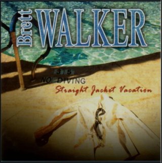 BRETT WALKER - Straight Jacket Vacation