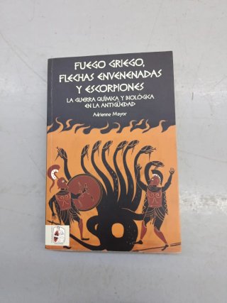 Fuego griego, flechas envenenadas y escorpiones...
