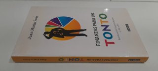 Finanzas para un tonto Reeducación financiera p...
