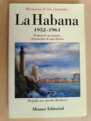 La Habana 1952-1961/ The Habana 1952-1961: El F...