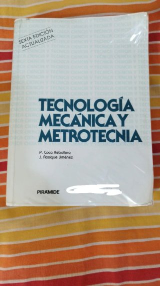 Tecnología Mecánica y Metrotecnia - 6ª Ed.