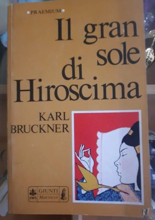 Il gran sole di Hiroshima - Karl Bruckner