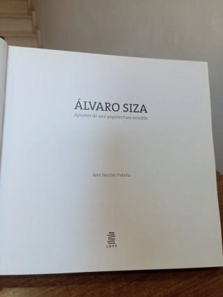 Álvaro Siza apuntes de una arquitectura sensible