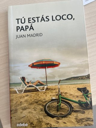 Tú estás loco, papá