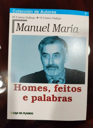 Manuel María "Homes, feitos e palabras"