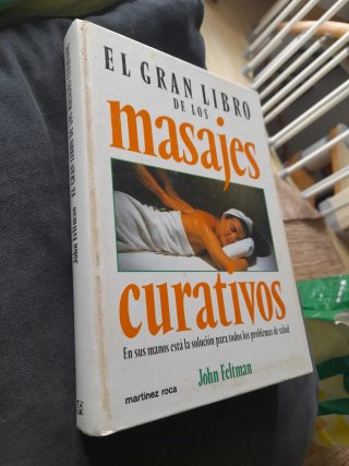 El gran libro de los masajes curativos