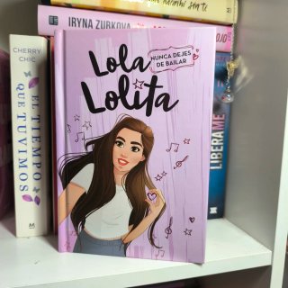 Nunca dejes de bailar – Lola Lolita | tapa dura