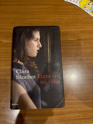 Libro Entra en mi vida de Clara Sánchez