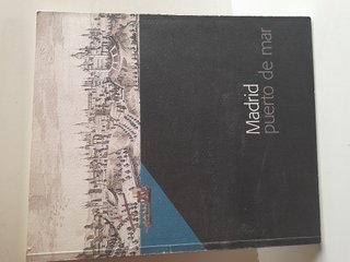 Madrid, puerto de mar – Historia de la utopía nave