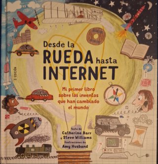 Desde la rueda hasta Internet mi primer libro s...