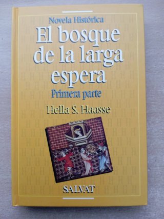 El bosque de la larga espera. Hella S. Haasse.