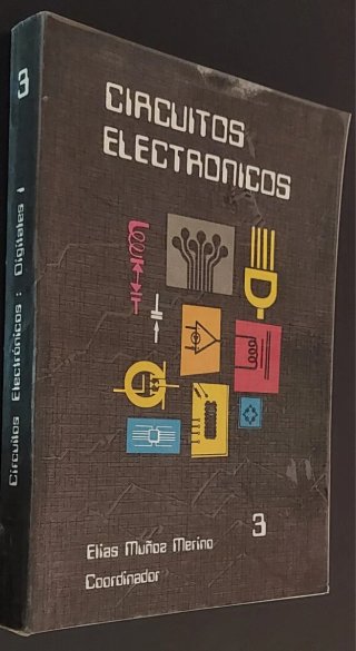 Circuitos electrónicos - Digitales. Vol. I