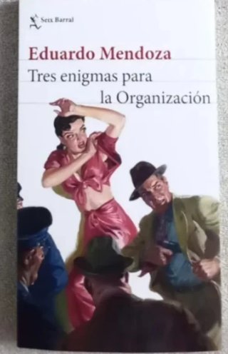 Eduardo Mendoza ( tres enigmas para la organizació