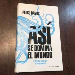 Así se domina el mundo Pedro Baños