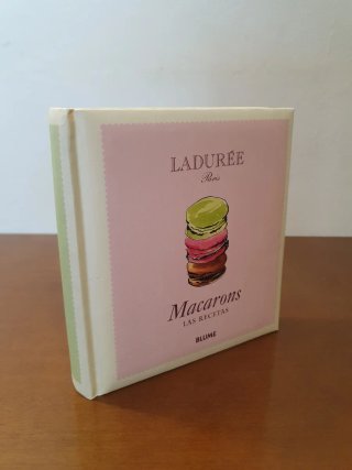Macarons. Las recetas: Ladurée París.
