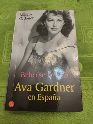 BEBERSE LA VIDA. AVA GARDNER EN ESPAÑA PDL