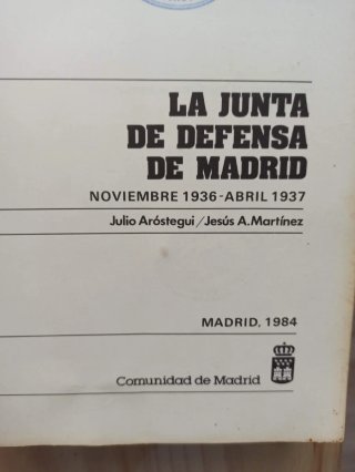 La Junta de Defensa de Madrid Noviembre 1936-ab.
