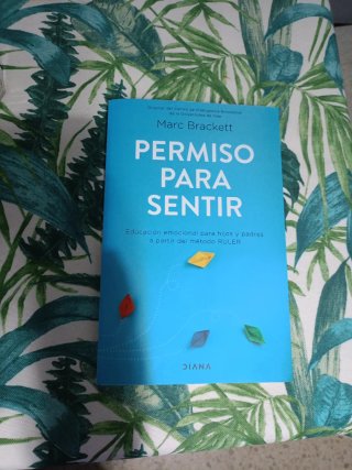 Permiso Para Sentir: Educación Emocional Para M...