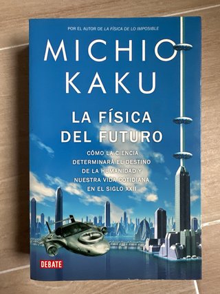 La física del futuro Cómo la ciencia determinar...