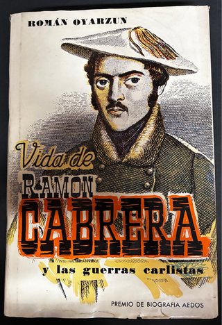 VIDA DE RAMON CABRERA Y LAS GUERRAS CARLISTAS