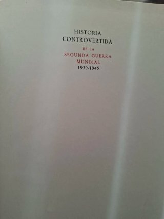 Historia controvertida de la segunda guerra mundia