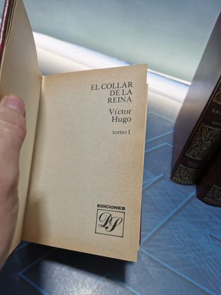 dos libros-EL COLLAR DE LA REINA. VÍCTOR HUGO. TOMO I Y II. DALMAU