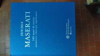Maserati: 100 Anni di Storia 1914-2014