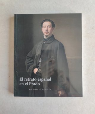 El retrato español en el Prado - de Goya a Sorolla