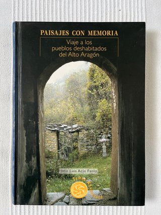 Paisajes con memoria viaje a los pueblos deshab...
