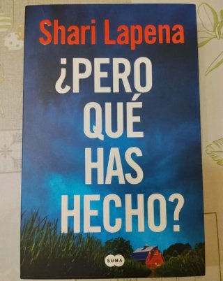 Pero que has hecho? Shari Lapena
