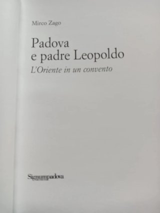 Libro. Padova e Padre Leopoldo. L'Oriente in un co