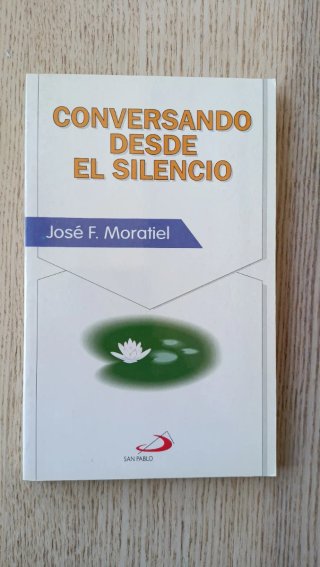 Conversando desde el silencio - José F Moratiel