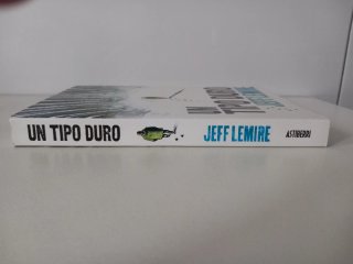 Un tipo duro. Jeff Lemire. Astiberri
